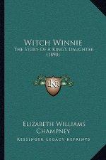 Witch Winnie: The Story Of A King's Daughter (1890)