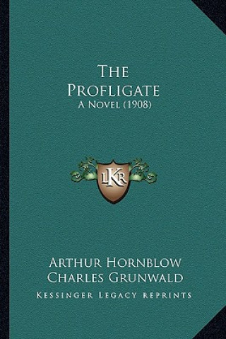 The Profligate: A Novel (1908)