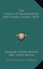 The Violets Of Montmartre And Other Stories (1874)