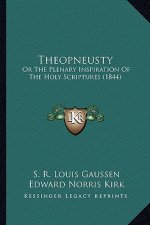 Theopneusty: Or the Plenary Inspiration of the Holy Scriptures (1844)