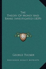 The Theory of Money and Banks Investigated (1839)
