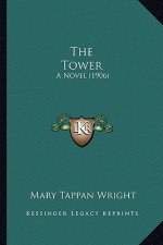 The Tower: A Novel (1906)