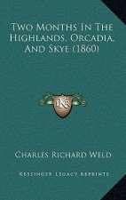 Two Months in the Highlands, Orcadia, and Skye (1860)