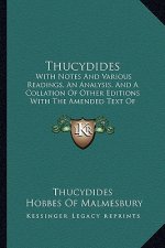 Thucydides: With Notes and Various Readings, an Analysis, and a Collation of Other Editions with the Amended Text of Bekker (1830)