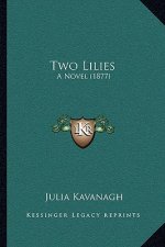 Two Lilies: A Novel (1877)