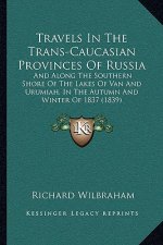 Travels in the Trans-Caucasian Provinces of Russia: And Along the Southern Shore of the Lakes of Van and Urumiah, in the Autumn and Winter of 1837 (18
