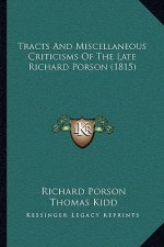 Tracts and Miscellaneous Criticisms of the Late Richard Porson (1815)