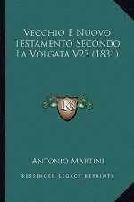 Vecchio E Nuovo Testamento Secondo La Volgata V23 (1831)