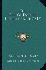The Rise of English Literary Prose (1915)