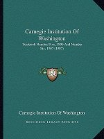 Carnegie Institution of Washington: Yearbook Number Five, 1906 and Number Six, 1907 (1907)