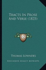 Tracts in Prose and Verse (1825)