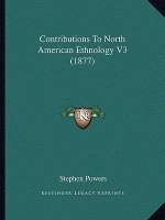 Contributions to North American Ethnology V3 (1877)