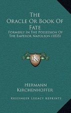 The Oracle or Book of Fate: Formerly in the Possession of the Emperor Napoleon (1835)