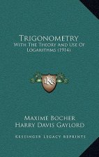 Trigonometry: With the Theory and Use of Logarithms (1914)