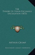 The Theory of Stock Exchange Speculation (1875)