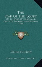 The Star of the Court: Or the Maid of Honor and Queen of England, Anne Boleyn (1844)