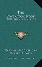 The Stag Cook Book: Written for Men by Men (1922)