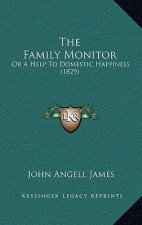 The Family Monitor: Or a Help to Domestic Happiness (1829)