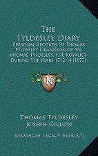 The Tyldesley Diary: Personal Records of Thomas Tyldesley, Grandson of Sir Thomas Tyldesley, the Royalist, During the Years 1712-14 (1873)