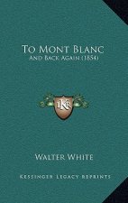 To Mont Blanc: And Back Again (1854)