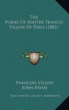 The Poems of Master Francis Villon of Paris (1881)