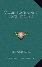 Violin Playing As I Teach It (1921)