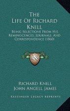 The Life of Richard Knill: Being Selections from His Reminiscences, Journals, and Correspondence (1860)
