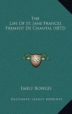 The Life of St. Jane Frances Fremyot de Chantal (1872)