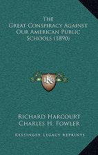 The Great Conspiracy Against Our American Public Schools (1890)