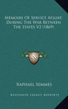 Memoirs of Service Afloat, During the War Between the States V2 (1869)