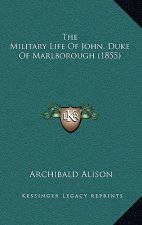 The Military Life of John, Duke of Marlborough (1855)