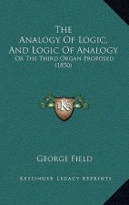 The Analogy of Logic, and Logic of Analogy: Or the Third Organ Proposed (1850)