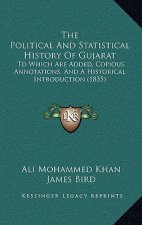 The Political And Statistical History Of Gujarat: To Which Are Added, Copious Annotations, And A Historical Introduction (1835)
