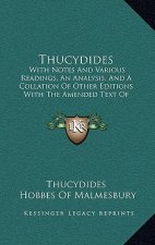 Thucydides: With Notes and Various Readings, an Analysis, and a Collation of Other Editions with the Amended Text of Bekker (1830)