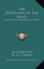 The Intuitions of the Mind: Inductively Investigated (1867)