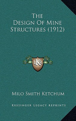 The Design of Mine Structures (1912)