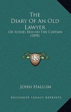 The Diary of an Old Lawyer: Or Scenes Behind the Curtain (1895)