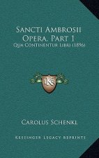 Sancti Ambrosii Opera, Part 1: Qua Continentur Libri (1896)