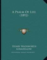 A Psalm Of Life (1892)