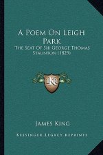 A Poem On Leigh Park: The Seat Of Sir George Thomas Staunton (1829)
