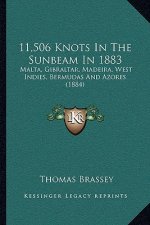11,506 Knots In The Sunbeam In 1883: Malta, Gibraltar, Madeira, West Indies, Bermudas And Azores (1884)