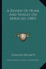 A Review Of Hume And Huxley On Miracles (1883)