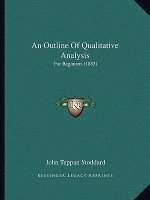 An Outline Of Qualitative Analysis: For Beginners (1883)