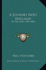 A Journey Into England: In The Year 1598 (1807)
