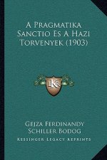 A Pragmatika Sanctio Es A Hazi Torvenyek (1903)