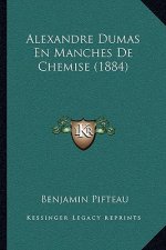 Alexandre Dumas En Manches De Chemise (1884)
