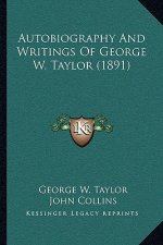 Autobiography And Writings Of George W. Taylor (1891)