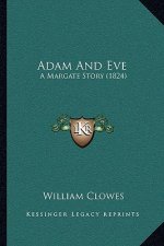 Adam And Eve: A Margate Story (1824)
