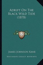 Adrift On The Black Wild Tide (1878)