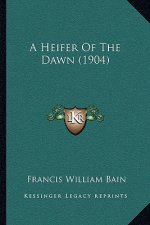 A Heifer Of The Dawn (1904)